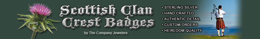 Scottish Clan Crest Badges by the Company Jewelers. Sterling silver. Hand Crafted. Authentic Detail. Custom Orders. Heirloom Quality.